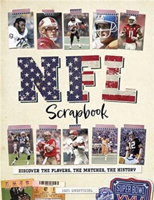 NFL Scrapbook：Discover the Players, the Matches, the History