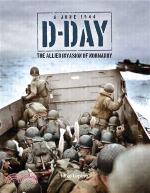 D-Day 6th June 1944：The Allied Invasion of Normandy