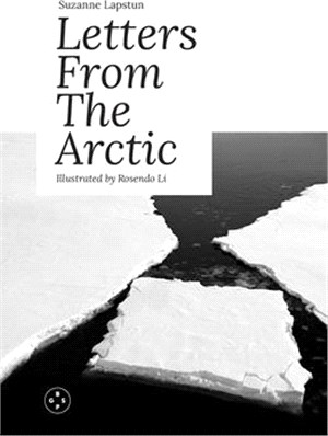 Letters From The Arctic: Illustrated by Rosendo Li