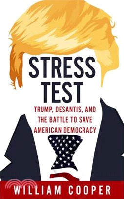 Stress Test: Trump, Desantis, and the Battle to Save American Democracy