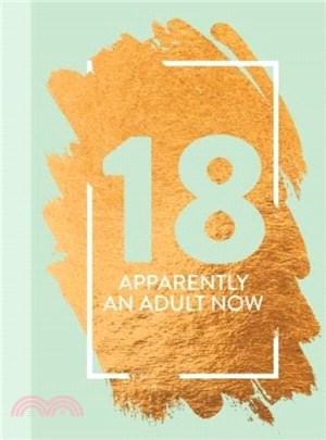 18: Apparently An Adult Now：Fun Age Quote Pocket Book