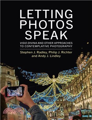 Letting Photos Speak：Visio Divina and Other Approaches to Contemplative Photography