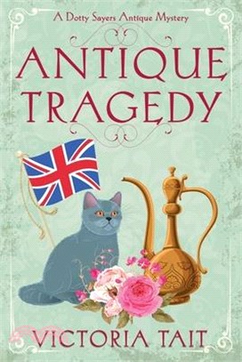 Antique Tragedy: A British Cozy Murder Mystery with a Female Amateur Sleuth