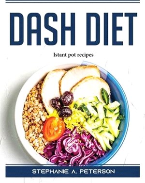 Dash Diet: Istant pot recipes