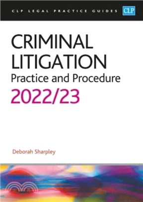 Criminal Litigation: 2022/2023：Legal Practice Course Guides (LPC)