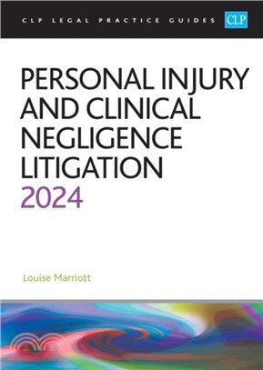 Personal Injury and Clinical Negligence Litigation 2024：Legal Practice Course Guides (LPC)