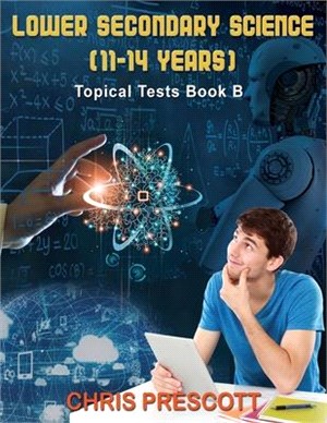 Lower Secondary Science: Topical Tests (Book B)