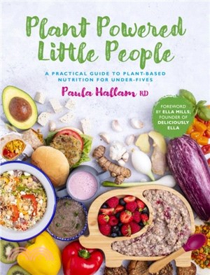 Plant Powered Little People：A practical guide to plant-based nutrition for under-fives
