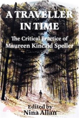 A Traveller in Time: The Critical Practice of Maureen Kincaid Speller