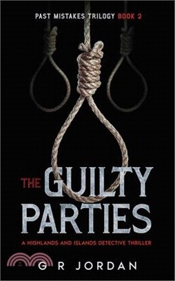 The Guilty Parties: A Highlands and Islands Detective Thriller