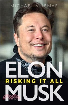 Elon Musk：Risking It All