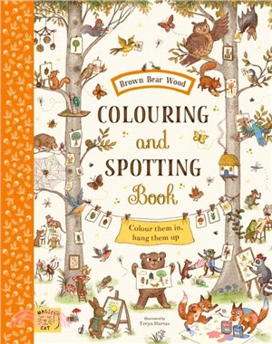 Brown Bear Wood: Colouring and Spotting Book：Colour them in, hang them up!