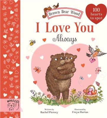 Brown Bear Wood: I Love You Always：100 Hearts to Spot