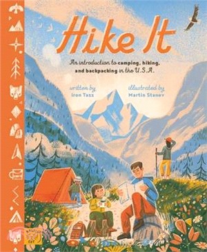Hike It: An Introduction to Camping, Hiking, and Backpacking Through the U.S.A.