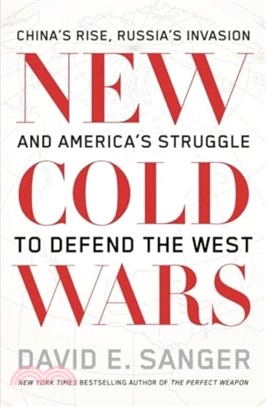 New Cold Wars：China? rise, Russia? invasion, and America? struggle to defend the West