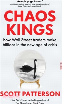 Chaos Kings：how Wall Street traders make billions in the new age of crisis