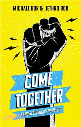 Come Together：Trades Councils 1920-50