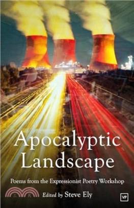 Apocalyptic Landscape：Poems from the Expressionist Poetry Workshop