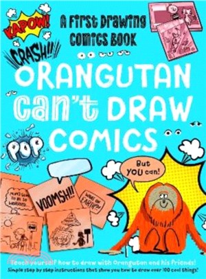 Orangutan Can't Draw Comics, But You Can!：A First Drawing Comics Book