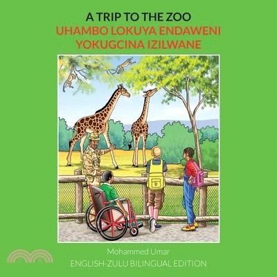 A Trip to the Zoo: English-Zulu Bilingual Edition