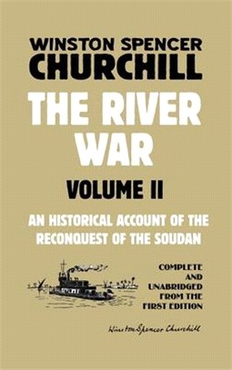 The River War Volume 2: An Historical Account of the Reconquest of the Soudan