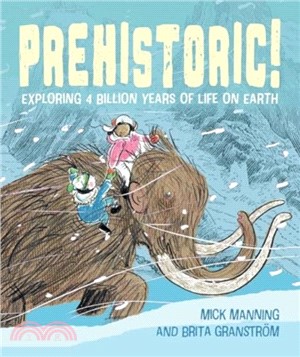 Prehistoric!：Exploring 4 billion years of life on Earth