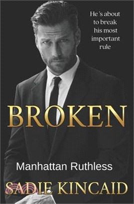 Broken: A Billionaire Marriage of Convenience Romance: Manhattan Ruthless