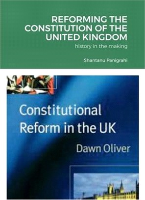 Reforming the Constitution of the United Kingdom: history in the making