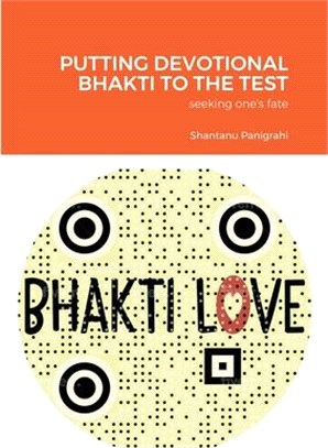 Putting Devotional Bhakti to the Test: seeking one's fate