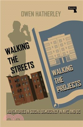 Walking the Streets/Walking the Projects：Adventures in Social Democracy in NYC and DC