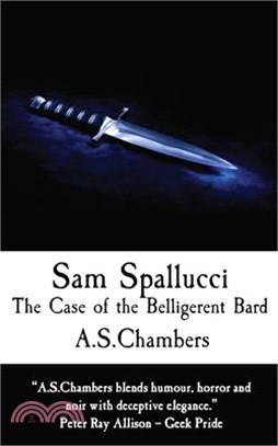 Sam Spallucci: The Case of the Belligerent Bard