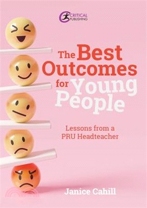 The Best Outcomes for Young People: Lessons from a Pru Headteacher