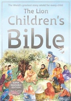 The Lion Children's Bible：The world's greatest story retold for every child: Super-readable edition