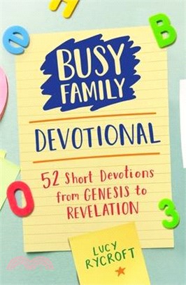 Busy Family Devotional: 52 Short Devotions from Genesis to Revelation