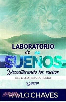 Laboratorio de sueños: Decodificando los sueños del cielo para la tierra