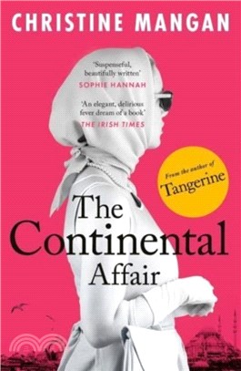 The Continental Affair：A stunning, wanderlust adventure full of European glamour from the author of bestseller 'Tangerine'