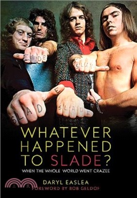 Whatever Happened to Slade?：When the Whole World Went Crazee