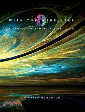 Wish You Were Here - A People's History of Pink Floyd
