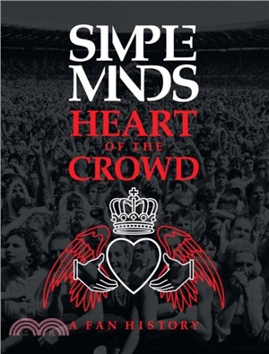 Simple Minds: Heart of the Crowd：A Fan History