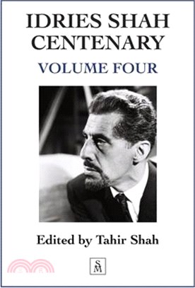 Idries Shah Centenary: Volume Four