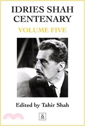 Idries Shah Centenary: Volume Five