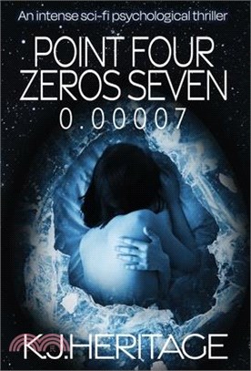 Point Four Zeros Seven: An intense sci-fi psychological thriller