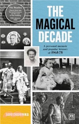 The Magical Decade：A personal memoir and popular history of 1965 - 75