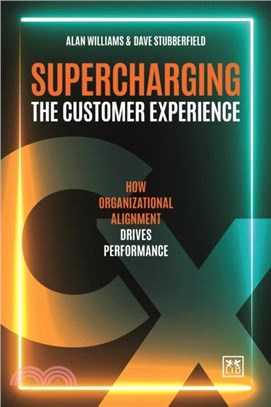 Supercharging the Customer Experience：How organizational alignment drives performance