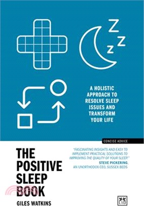 The Positive Sleep Book: A Holistic Approach to Resolve Sleep Issues and Transform Your Life (New Edition)