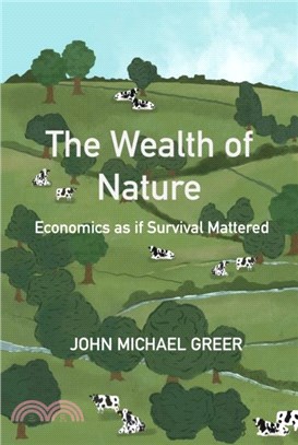 The Wealth of Nature：Economics as if Survival Mattered