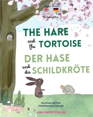 The Hare and The Tortoise - Der Hase und die Schildkröte: Deutsch-Englisch Zweisprachige Ausgabe - Parallel text für einfaches Sprachenlernen Bilingua