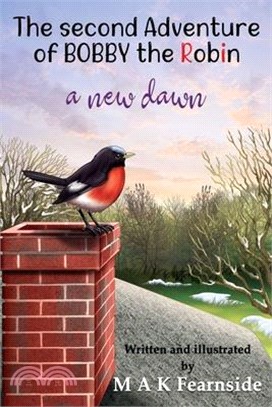 The Second Adventure of Bobby the Robin: A New Dawn