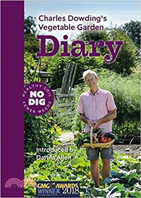 Charles Dowding’s Vegetable Garden Diary ― No Dig, Healthy Soil, Fewer Weeds
