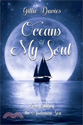 Oceans of My Soul - Solo Sailing the Andaman Sea: Solo Sailing the Andaman Sea